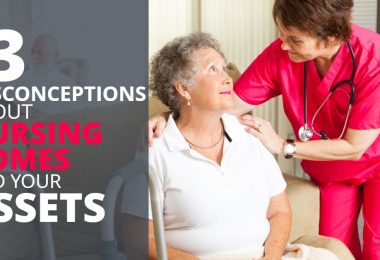 13-MISCONCEPTIONS-ABOUT-NURSING-HOMES-AND-YOUR-ASSETS-ElderLawFIrm