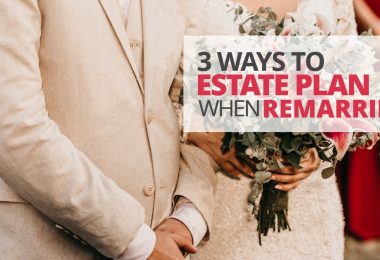 WAYS TO ESTATE PLAN WHEN REMARRIED-ElderLawFirm